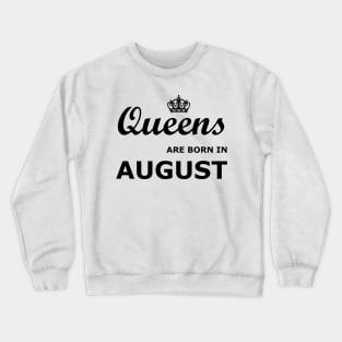 Queens are born in August Crewneck Sweatshirt